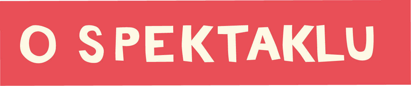 O Spektaklu